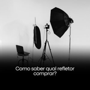 Como saber qual refletor comprar?