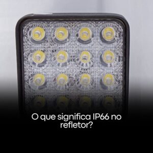 O que significa IP66 no refletor?