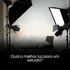 Qual a melhor luz para um estúdio?
