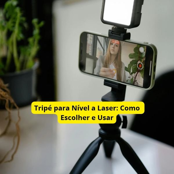 Tripé para Nível a Laser: Como Escolher e Usar